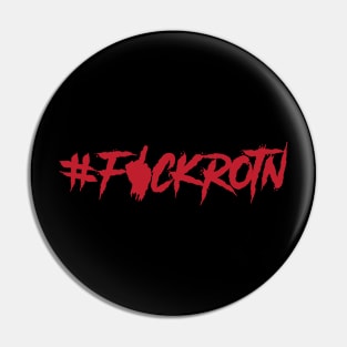 f!ckrotn Pin