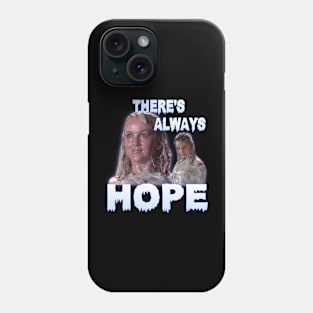 There's Always Hope Phone Case