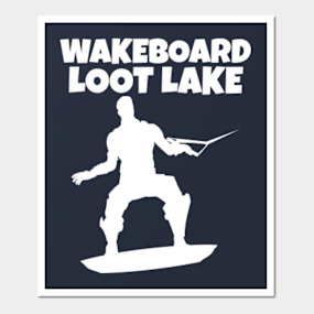 wakeboard loot lake posters and art - where are the posters in fortnite battle royale
