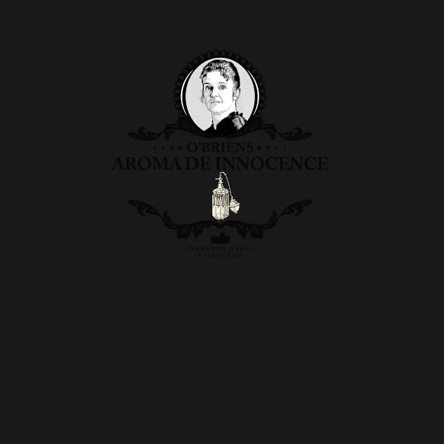 O'Briens Aroma - Downton Abbey Industries by satansbrand