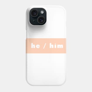 he / him - peach Phone Case