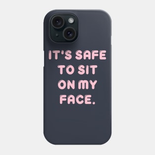 It’s Safe... Phone Case