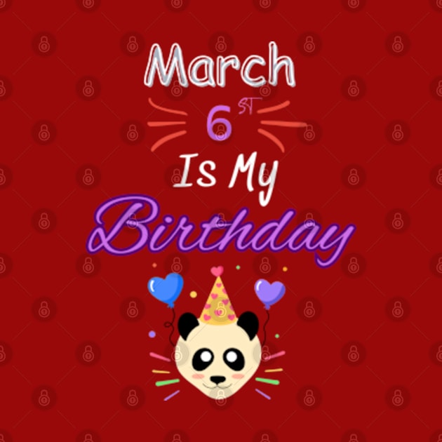 March 6 st is my birthday by Oasis Designs