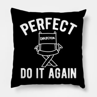 Director - Perfect do It Again Pillow