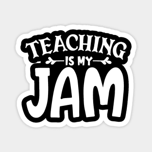 Teaching is my jam Magnet