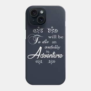 Peter Pan Quote - White Phone Case