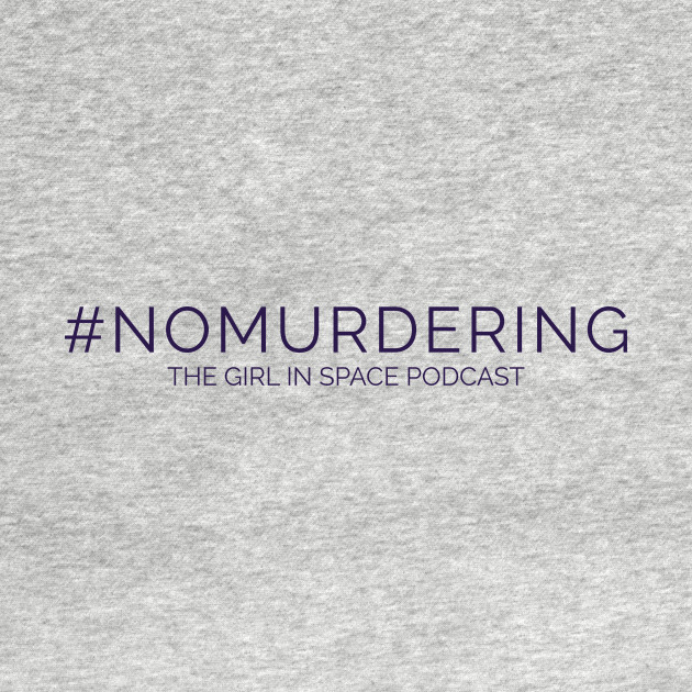 Disover No Murdering - Purple Ink - Girl In Space - T-Shirt