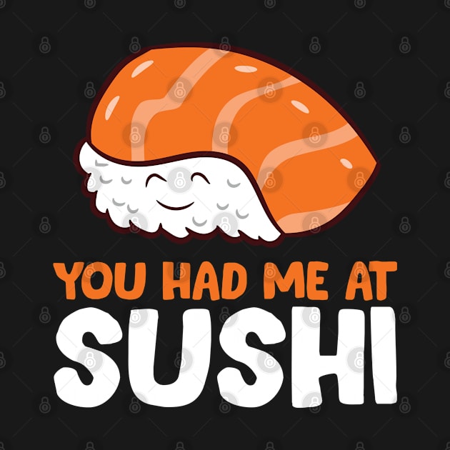 You Had Me At Sushi Love Sushi by EQDesigns