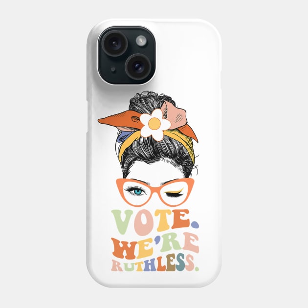 Vote we're ruthless Phone Case by Myartstor 