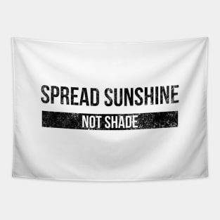 Spread Sunshine Not Shade - Motivational Words Tapestry