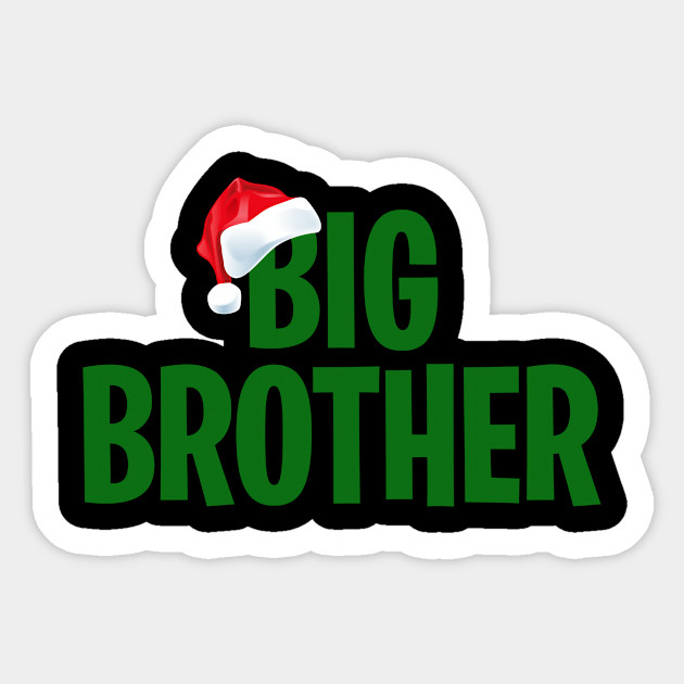 Big Brother Family Member Santa Hat Christmas Gift Idea Big Brother Christmas Sticker Teepublic