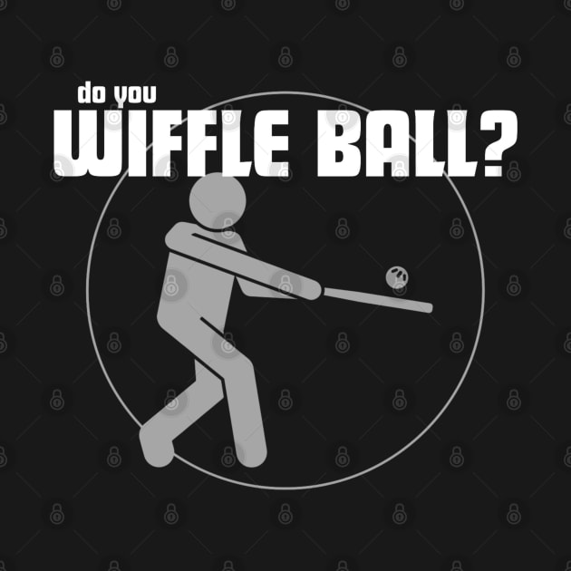 Do You Wiffle Ball? by Sloat