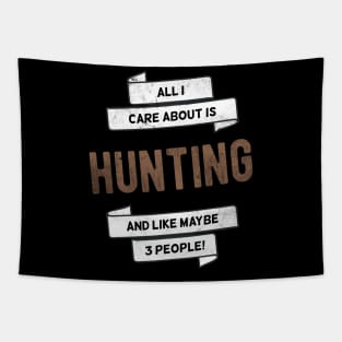 All I care about is Deer Hunting Hunter Gift Idea Tapestry