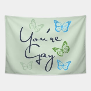 You're Gay Tapestry