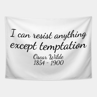 I can resist anything except temptation. - Black - Oscar Wilde - 1854–1900 - Inspirational Historical Quote Tapestry