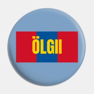 Ölgii City in Mongolian Flag Colors Pin