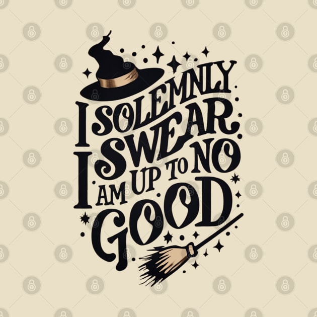 I Solemnly Swear That I Am Up to No Good - Wizard by Fenay-Designs