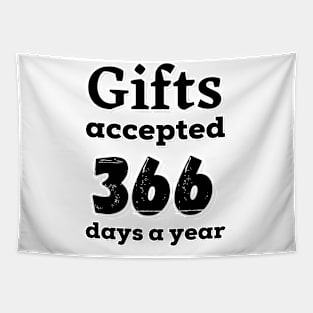 Gifts accepted 366 days a year in black Tapestry