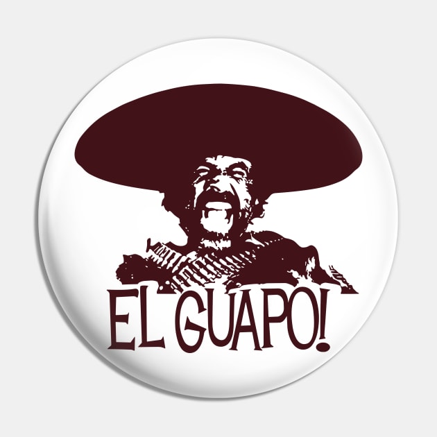 El Guapo! Distressed Pin by themodestworm