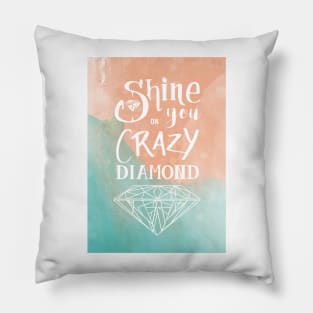 Shine on you crazy diamond - Watercolor Pillow