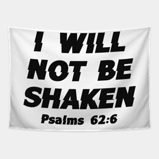 I Will Not Be Shaken - Faith, Bible Verse, Christian Quote Tapestry