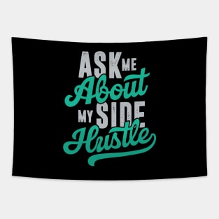 Ask Me About My Side Hustle Tapestry