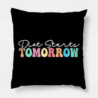 Diet starts tomorrow Pillow