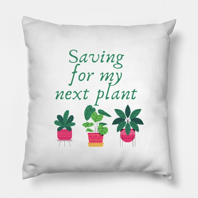 Saving for my next plant Pillow by (Eu)Daimonia