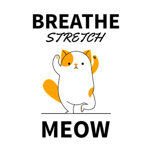 Breathe Stretch Meow T-Shirt