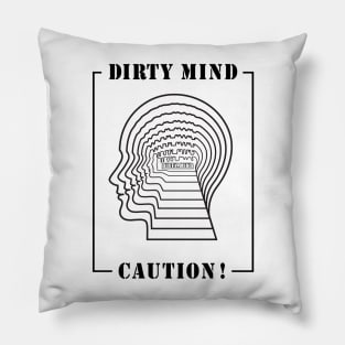Dirty Mind Pillow