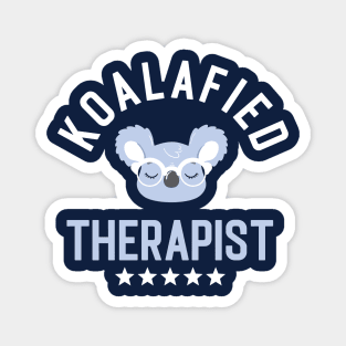 Koalafied Therapist - Funny Gift Idea for Therapists Magnet