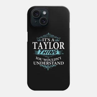 It's taylor thing you wouldn't understand Phone Case