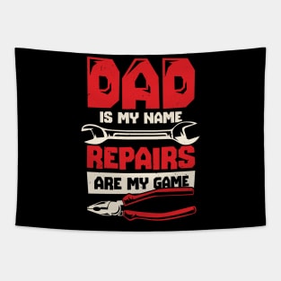 Dad Is My Name Repairs Are My Game Tapestry