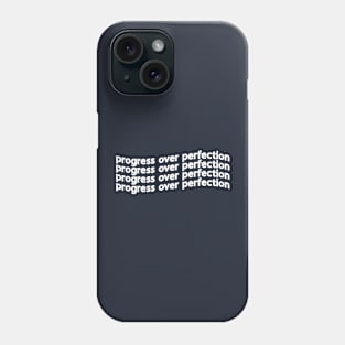 Progress Over Perfection Phone Case