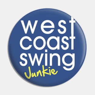 West Coast Swing Junkie Pin