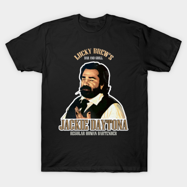 Lucky Brew's Bar and Grill Jackie Daytona Regular Human Bartender - Jackie Daytona - T-Shirt