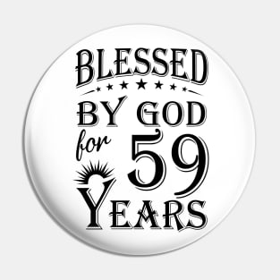 Blessed By God For 59 Years Pin