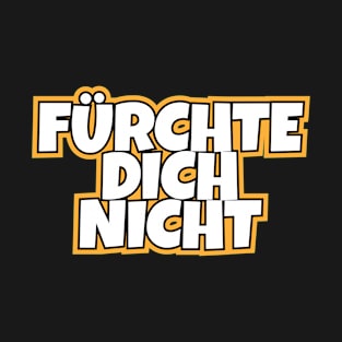 Fürchte Dich Nicht T-Shirt