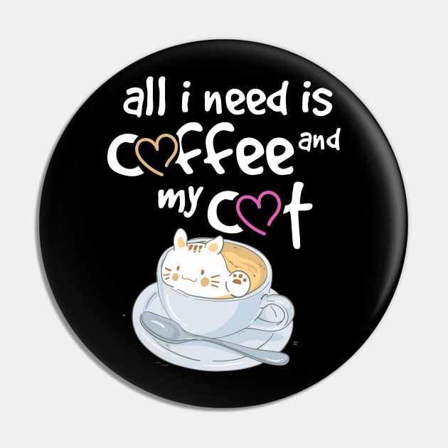 All I need is coffee and my cat Pin by G! Zone