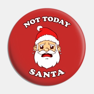 Not Today Santa Pin