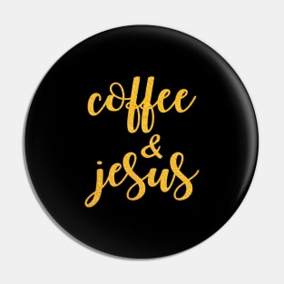 Coffee & jesus Pin