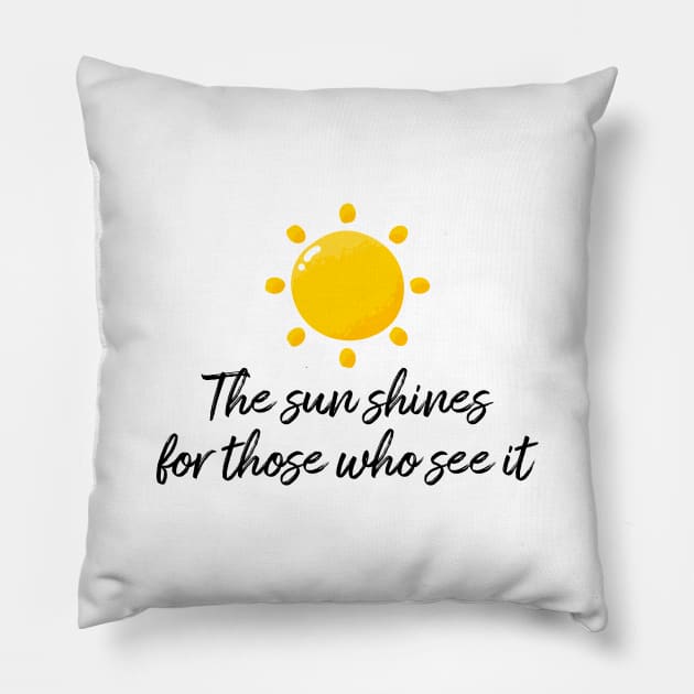 The sun shines for those who see it motivation quote Pillow by star trek fanart and more