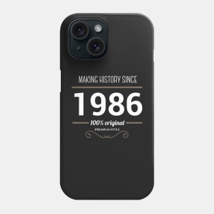 Making history since 1986 Phone Case
