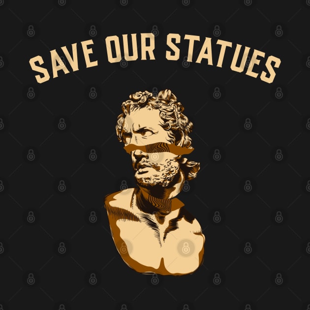 Save Our Statues, Anti Woke, Anti-PC, political correctness, counter culture gift by Style Conscious