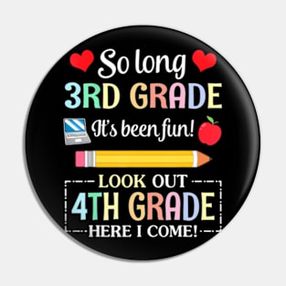 So Long 3rd Grade It's Been Fun Look Out 4th Grade Pin