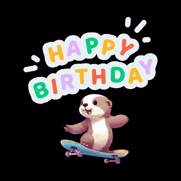 happy birthday otter skatboarding by hnueng111