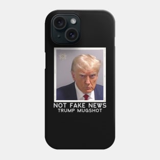 Not Fake News Trump Mugshot Phone Case