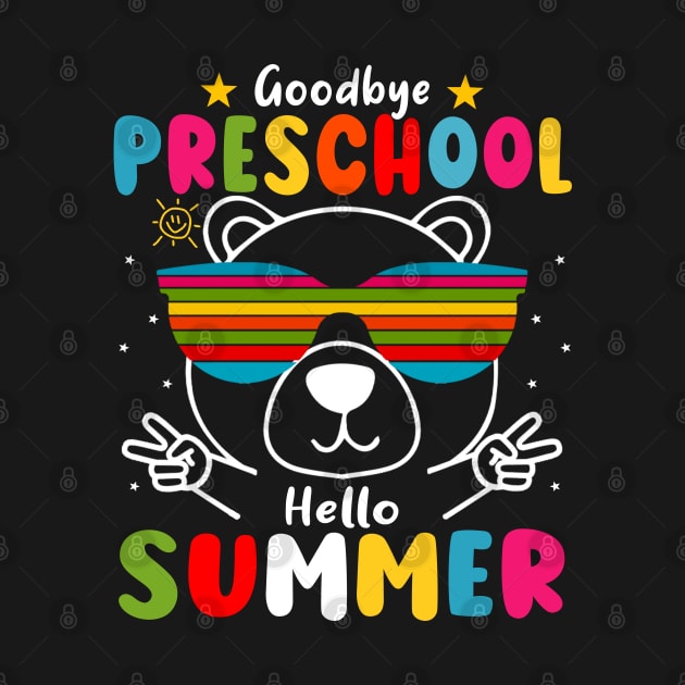 Goodbye Preschool Hello Summer Last Day of pre-k Bear by AngelGurro