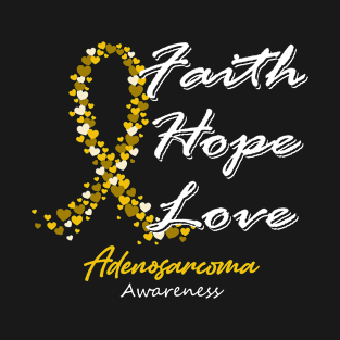 Adenosarcoma Awareness Faith Hope Love - In This Family We Fight Together T-Shirt