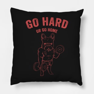 Go Hard Or Go Home Muscle French Bulldog Gym Gift Pillow